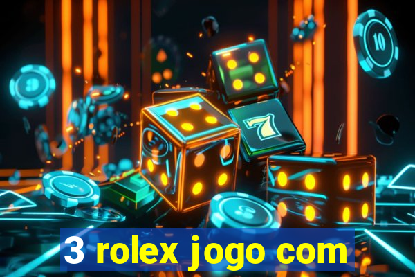 3 rolex jogo com